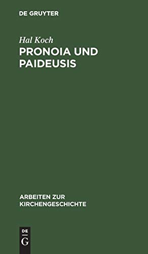 Pronoia und Paideusis: Studien über Origines und sein Verhältnis zum Platonismus (Arbeiten zur Kirchengeschichte, 22)