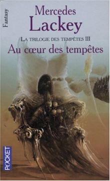 Les hérauts de Valdemar. Vol. 18. La trilogie des tempêtes. Vol. 3. Au coeur des tempêtes