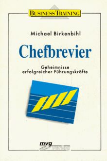 Chefbrevier. Geheimnisse erfolgreicher Führungskräfte