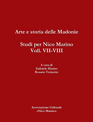 Arte e storia delle Madonie. Studi per Nico Marino, Voll. VII-VIII