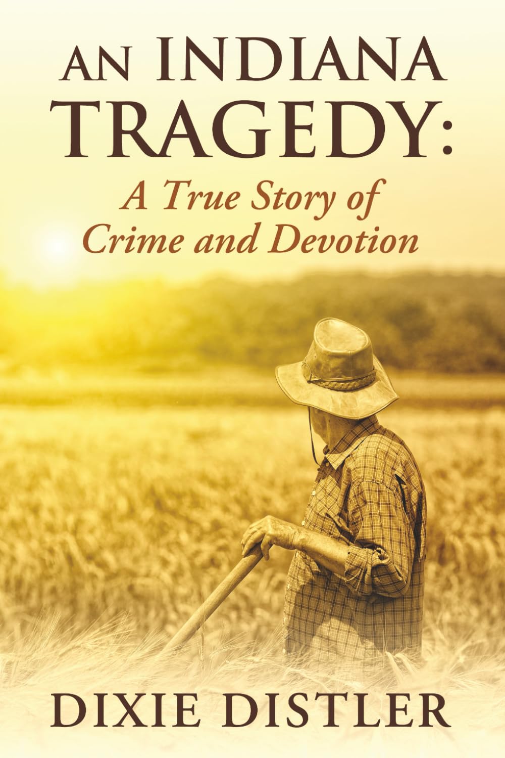 An Indiana Tragedy: A True Story of Crime and Devotion