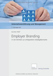 Employer Branding: In vier Schritten zur erfolgreichen Arbeitgebermarke