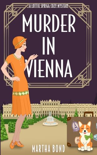 Murder in Vienna (Lottie Sprigg Travels 1920s Cozy Mystery Series, Band 5)