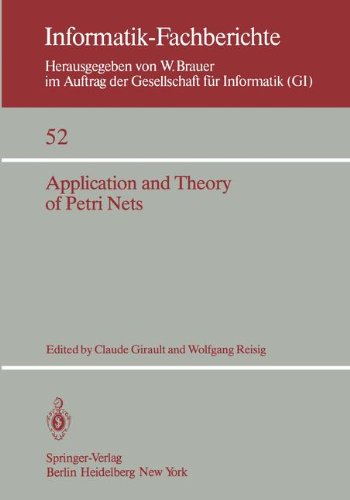 Application and Theory of Petri Nets: Selected Papers from the First and the Second European Workshop on Application and Theory of Petri Nets 1981 (Informatik-Fachberichte, Band 52)
