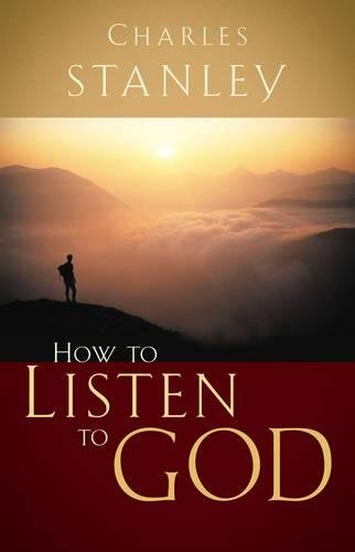Charles Stanley How To Listen To God