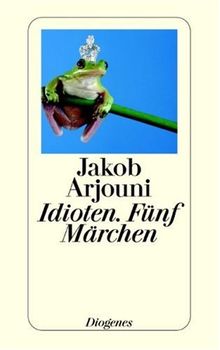 Idioten: Fünf Märchen