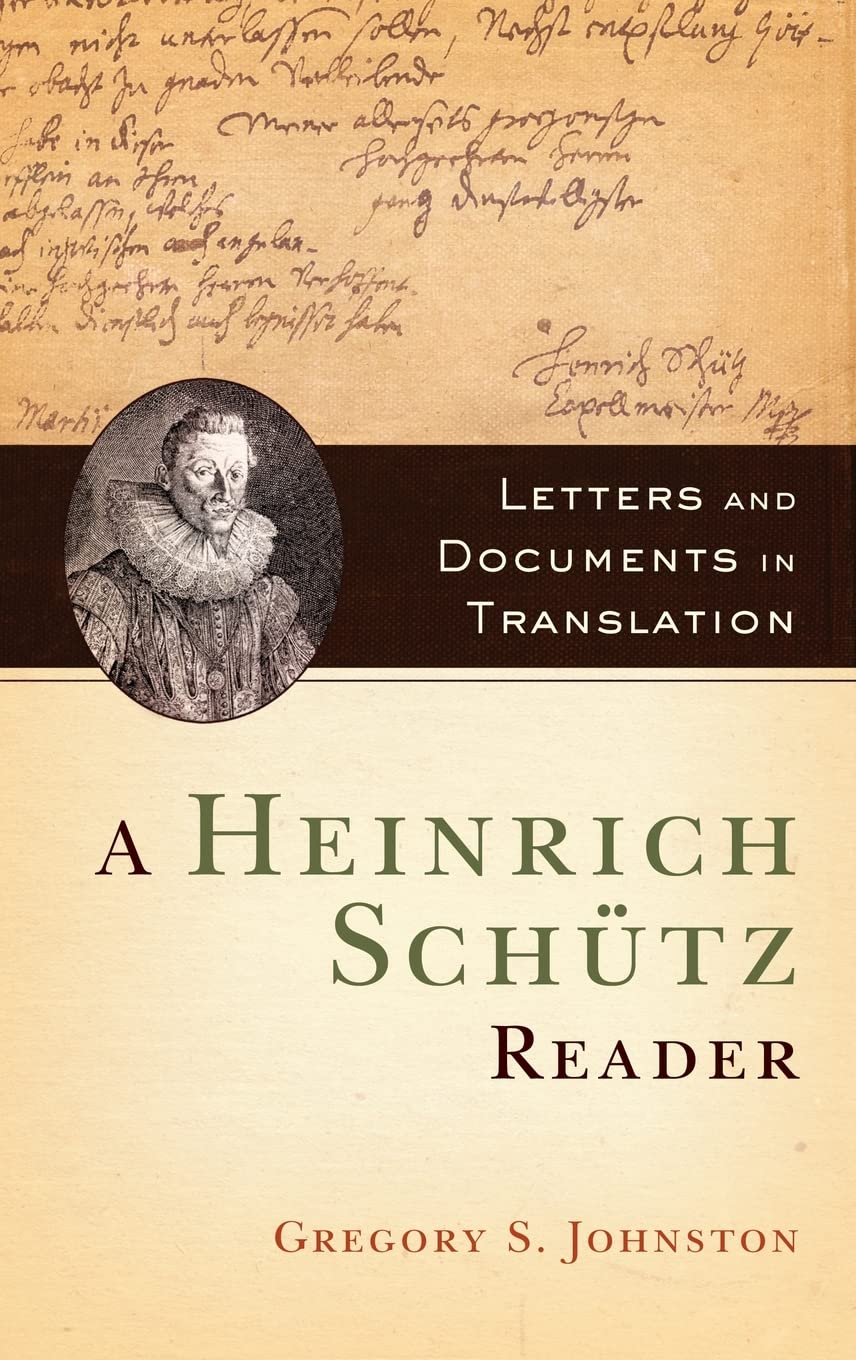 A Heinrich Schütz Reader: Letters and Documents in Translation