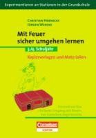 Experimentieren an Stationen in der Grundschule: Mit Feuer sicher umgehen lernen: 3./4. Schuljahr. Kopiervorlagen und Materialien