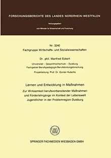 Lernen und Entwicklung in Maßnahmen: zur Wirksamkeit berufsvorbereitender Maßnahmen und Förderlehrgänge im Kontext der Lebenswelt Jugendlicher in der ... des Landes Nordrhein-Westfalen)