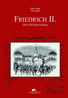 Friedrich II. - Der Fall Hubertusburg