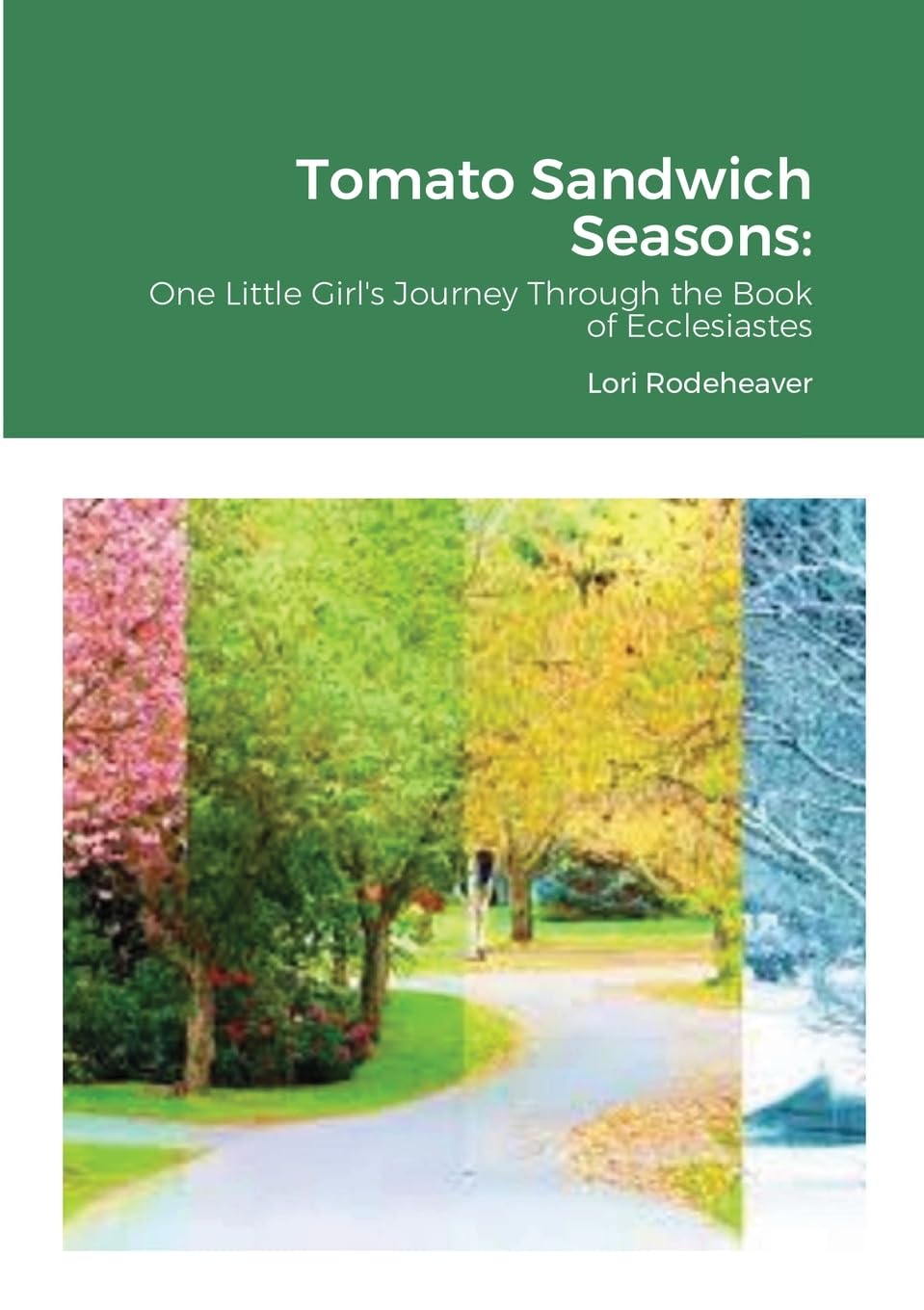 Tomato Sandwich Seasons: One Little Girl's Journey Through the Book of Ecclesiastes