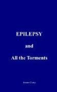 EPILEPSY and All the Torments