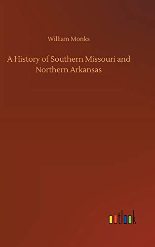 A History of Southern Missouri and Northern Arkansas