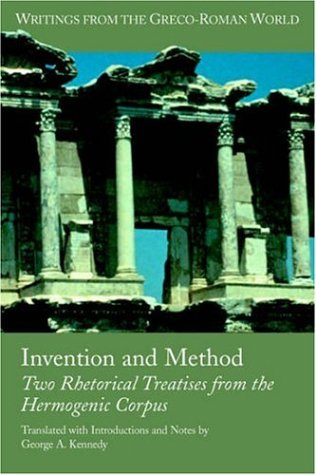 Invention and Method: Two Rhetorical Treatises from the Hermogenic Corpus (Writings from the Greco-Roman World)