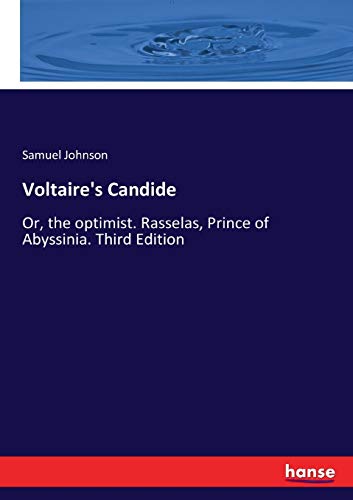 Voltaire's Candide: Or, the optimist. Rasselas, Prince of Abyssinia. Third Edition
