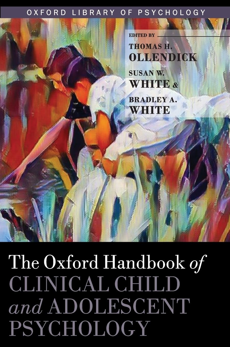Oxford Handbook of Clinical Child and Adolescent Psychology (Oxford Library of Psychology)