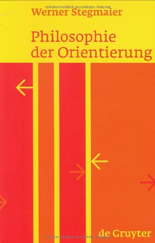 Philosophie der Orientierung - Werner Stegmaier Gebunden