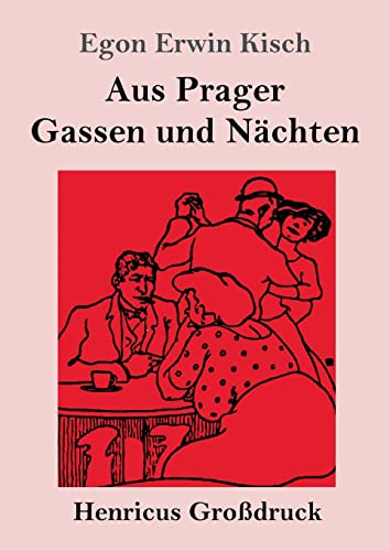 Aus Prager Gassen und Nächten (Großdruck)