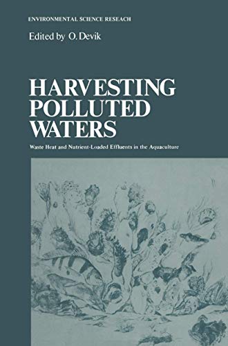 Harvesting Polluted Waters: Waste Heat And Nutrient-Loaded Effluents In The Aquaculture (Environmental Science Research, 8, Band 8)