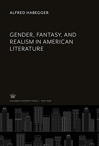 Gender, Fantasy, and Realism in American Literature
