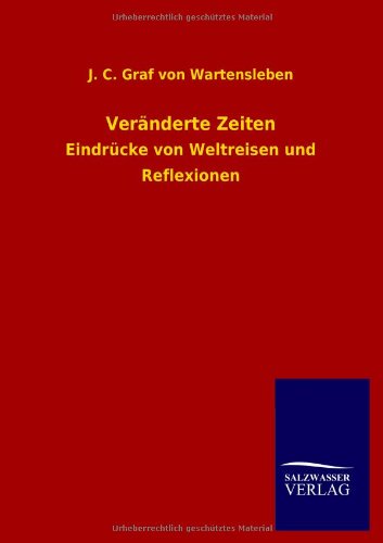 Veränderte Zeiten: Eindrücke von Weltreisen und Reflexionen