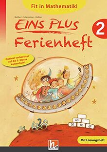 EINS PLUS 2, Ferienheft: Optimal vorbereitet auf die 2. Klasse Volksschule! Ausgabe Österreich!