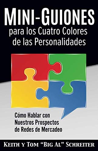 Mini-Guiones para los Cuatro Colores de las Personalidades: Cómo Hablar con Nuestros Prospectos de Redes de Mercadeo