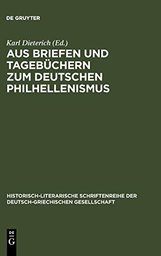 Aus Briefen und Tagebüchern zum deutschen Philhellenismus: (1821–1828) (Historisch-literarische Schriftenreihe der Deutsch-Griechischen Gesellschaft, 2, Band 2)