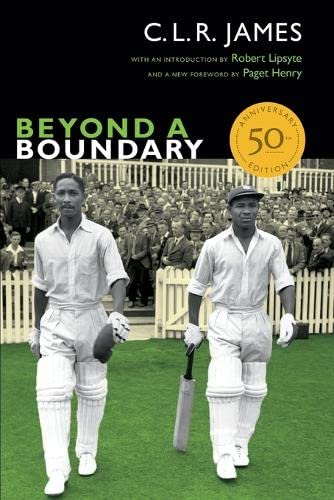 Beyond a Boundary: 50th Anniversary Edition (C. L. R. James Archives)