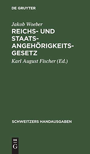 Reichs- und Staatsangehörigkeitsgesetz: Vom 22. Juli 1913. Mit den bayerischen Vollzugsvorschriften (Schweitzers Handausgaben)