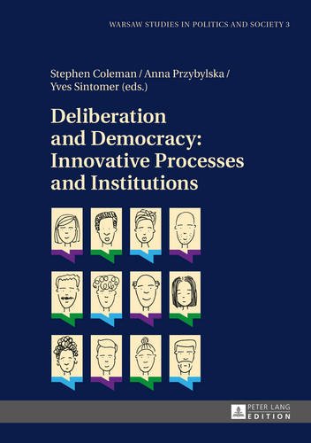 Deliberation and Democracy: Innovative Processes and Institutions (Warsaw Studies in Politics and Society)