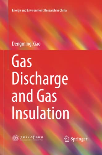 Gas Discharge and Gas Insulation (Energy and Environment Research in China, Band 6)