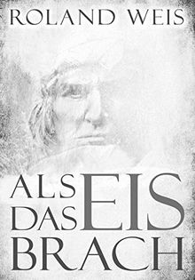 Als das Eis brach (hist. Roman)