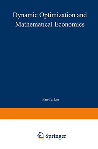 Dynamic Optimization and Mathematical Economics (Mathematical Concepts and Methods in Science and Engineering, Band 19)