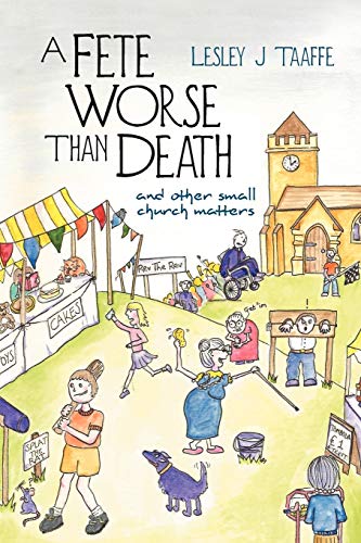 A Fete Worse than Death: (And other Small Church Matters)
