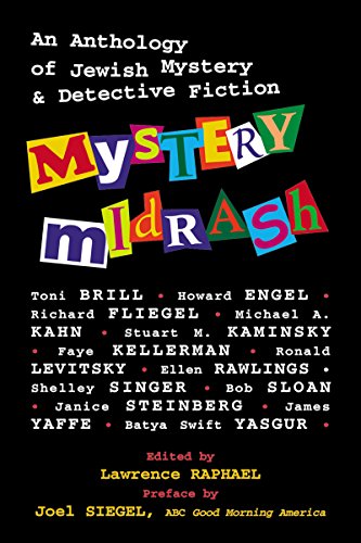 Mystery Midrash: An Anthology of Jewish Mystery & Detective Fiction: An Anthology of Jewish Mystery and Detective Fiction