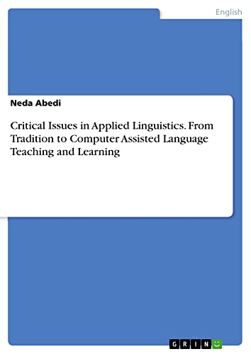 Critical Issues in Applied Linguistics. From Tradition to Computer Assisted Language Teaching and Learning
