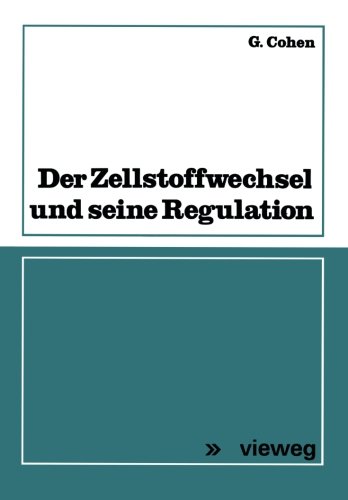 Der Zellstoffwechsel und seine Regulation (Reihe Biologie)