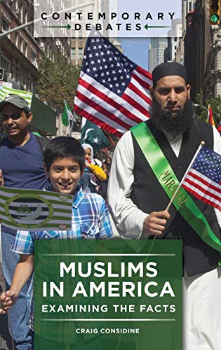Muslims in America: Examining the Facts (Contemporary Debates)
