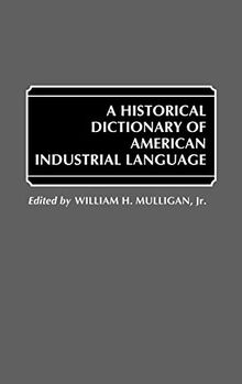 A Historical Dictionary of American Industrial Language