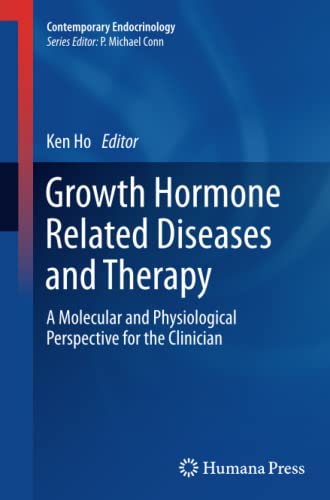 Growth Hormone Related Diseases and Therapy: A Molecular and Physiological Perspective for the Clinician (Contemporary Endocrinology)