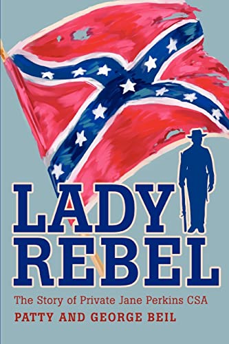Lady Rebel: The Story of Private Jane Perkins CSA