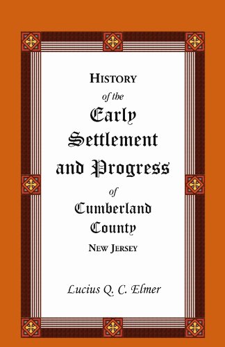 History of the Early Settlement and Progress of Cumberland County, New Jersey
