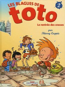 Les Blagues De Toto Tome 2 La Rentree Des Crasses De Thierry Coppee
