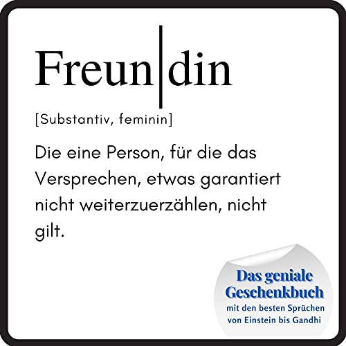 Freundin: Das geniale Geschenkbuch mit den besten Sprüchen von Einstein bis Gandhi. Das perfekte Geschenk zum Geburtstag oder zu Weihnachten