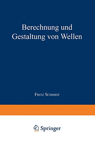 Berechnung und Gestaltung von Wellen (Konstruktionsbücher, 10, Band 10)