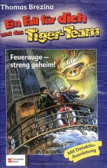 Ein Fall für dich und das Tiger-Team, Bd.18, Feuerauge, streng geheim!: Rate-Krimi-Serie