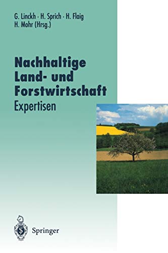 Nachhaltige Land- und Forstwirtschaft: Expertisen (Veröffentlichungen der Akademie für Technikfolgenabschätzung in Baden-Württemberg)