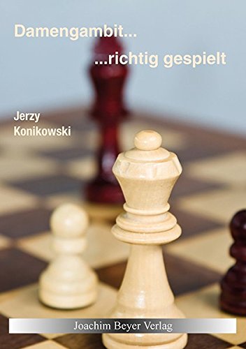 richtig gespielt   Damengambit - richtig gespielt - Jerzy Konikowski Gebunden