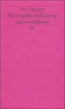 Die verspielte Aufklärung (edition suhrkamp)